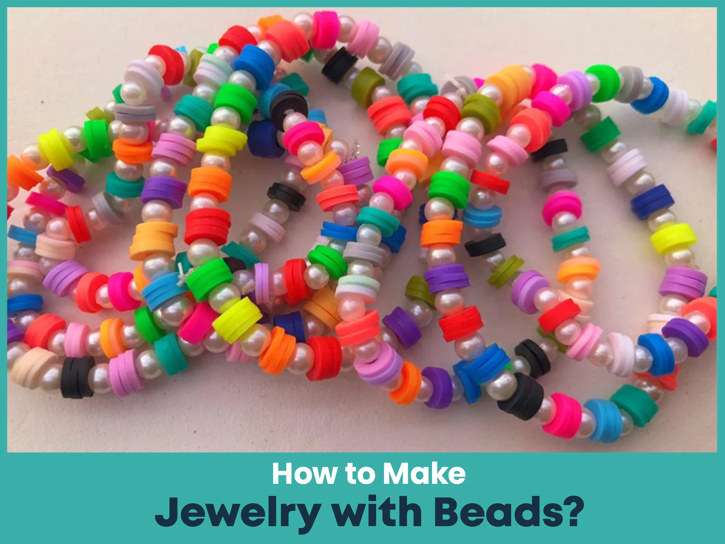 How to Make Jewelry with Beads?