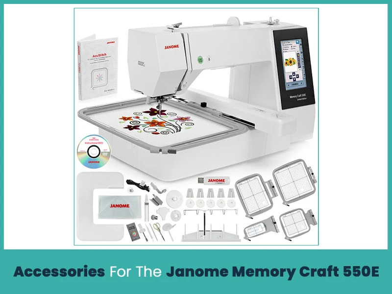 Accessories For The Janome Memory Craft 550E
