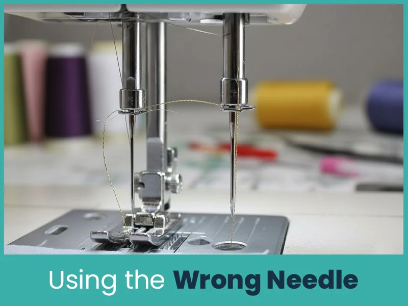 Using the Wrong Needle