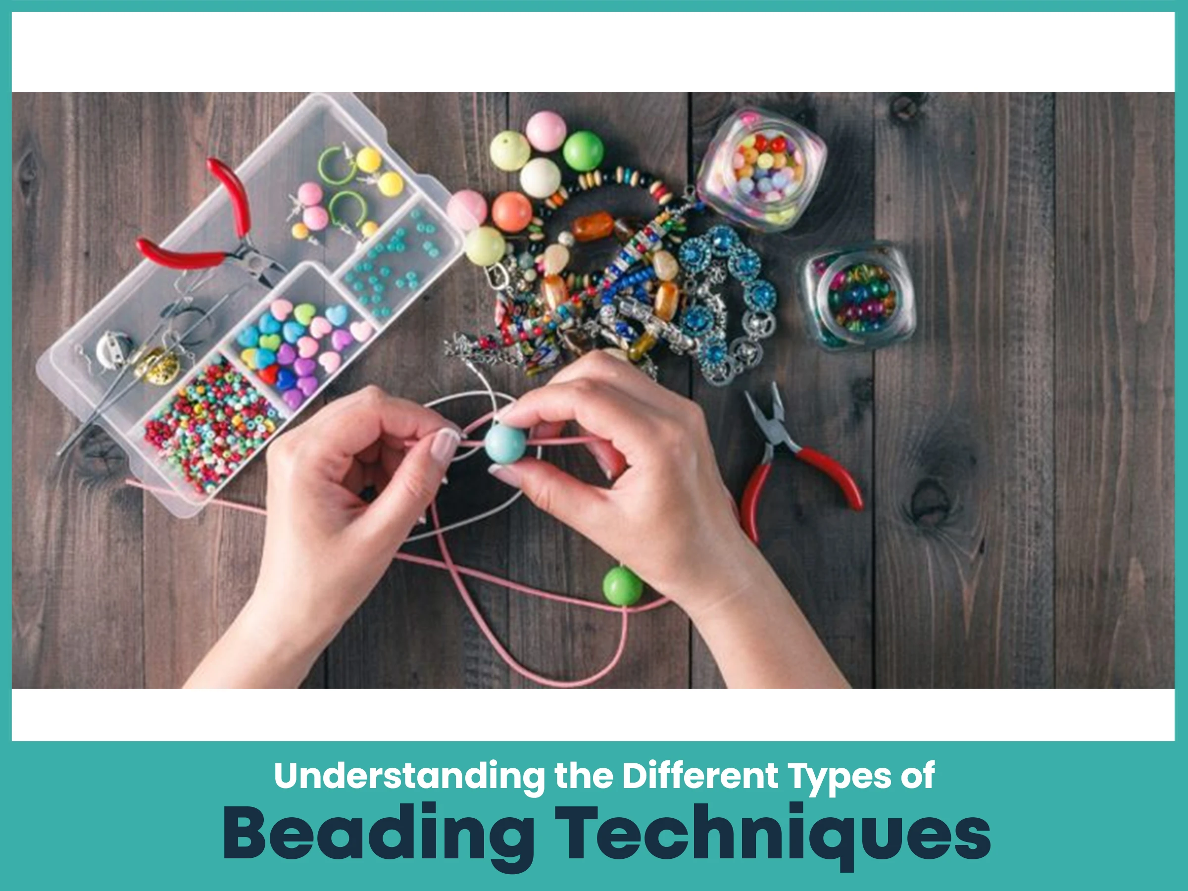 Understanding the Different Types of Beading Techniques