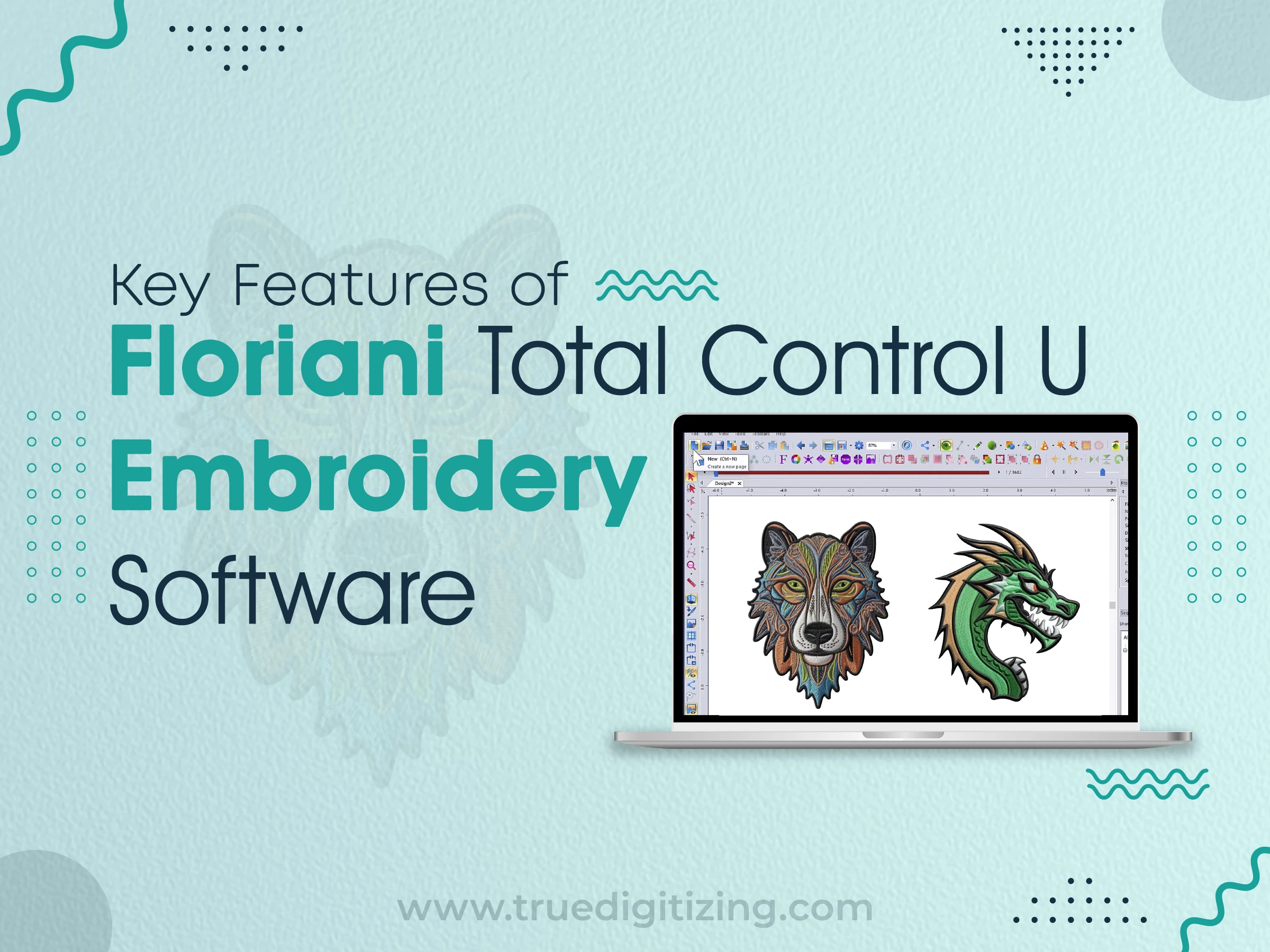 Key Features of Floriani Total Control U Embroidery Software