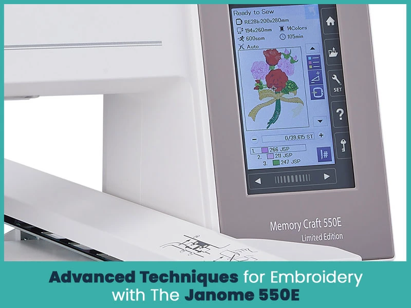 Advanced Techniques for Embroidery with The Janome 550E