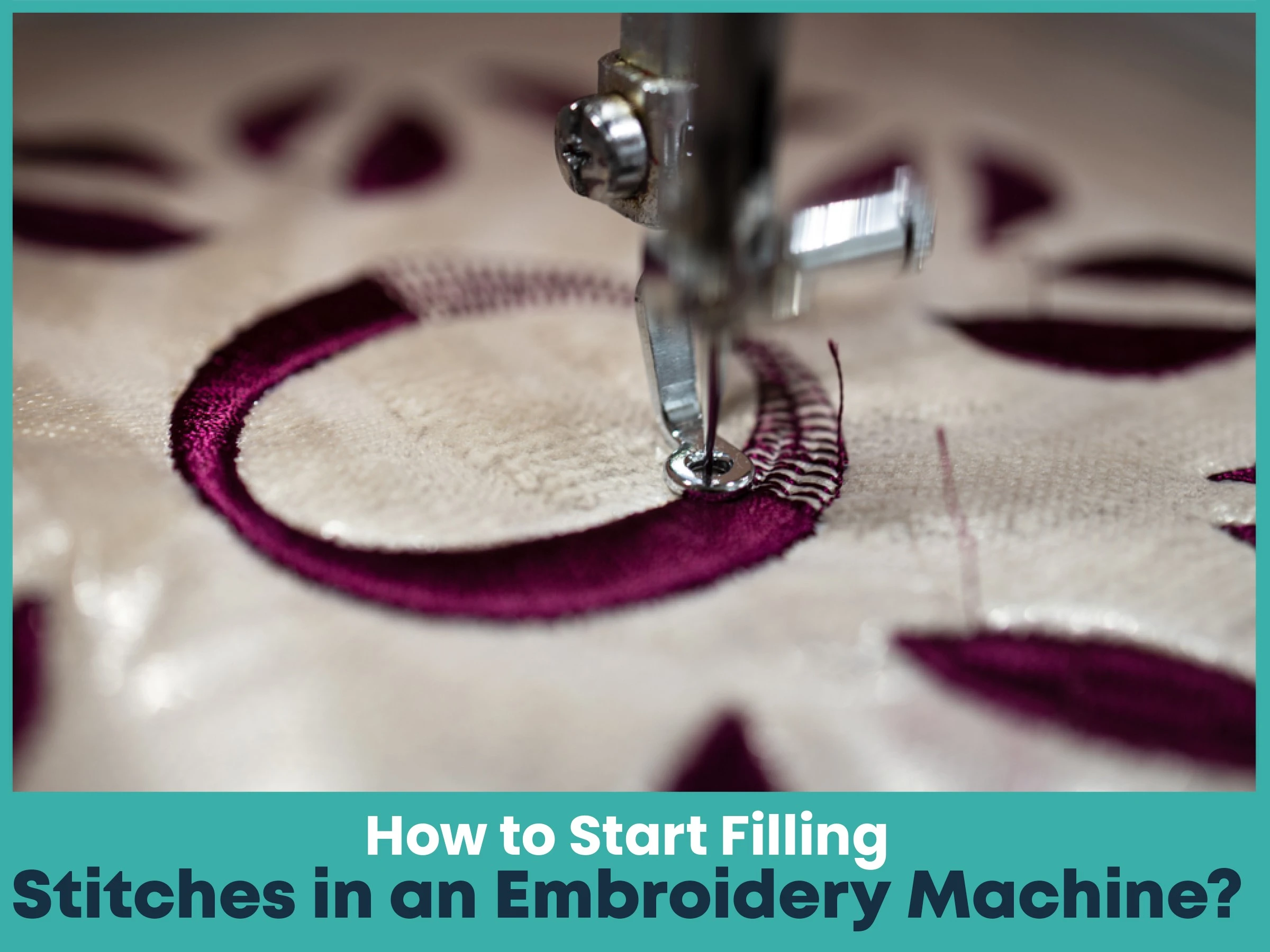 How to Start Filling Stitches in an Embroidery Machine?