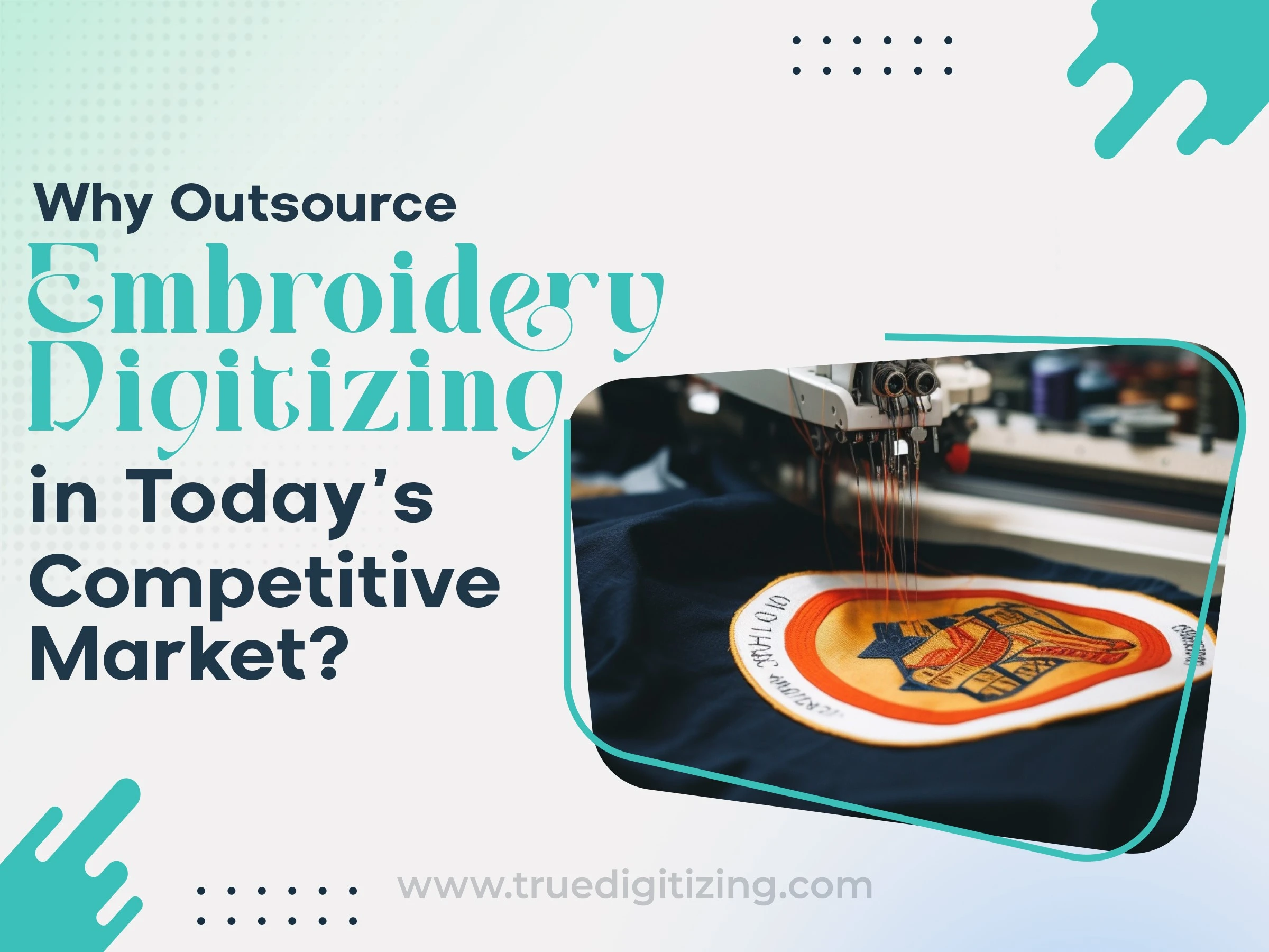 Why Outsource Embroidery Digitizing in Today’s Competitive Market?
