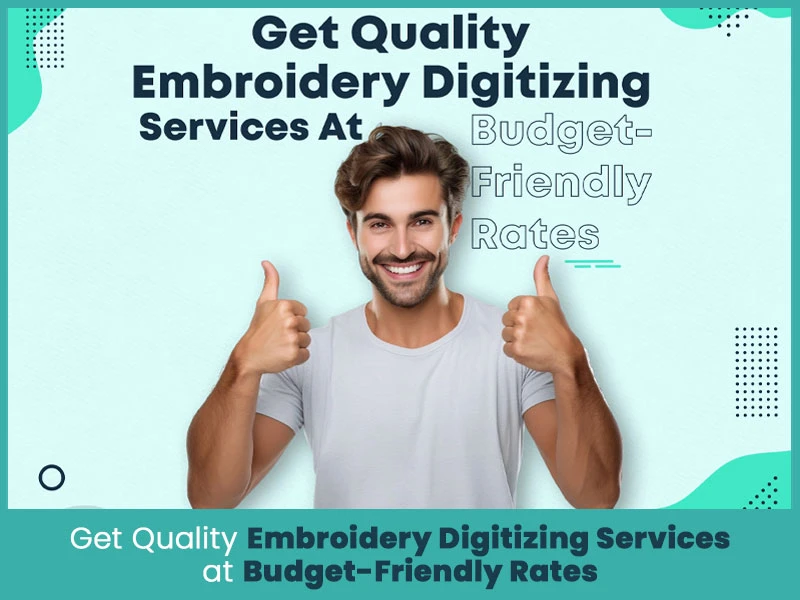 Quality Embroidery Digitizing Services at Budget-Friendly Rates