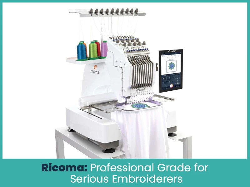 Ricoma: Professional Grade for Serious Embroiderers