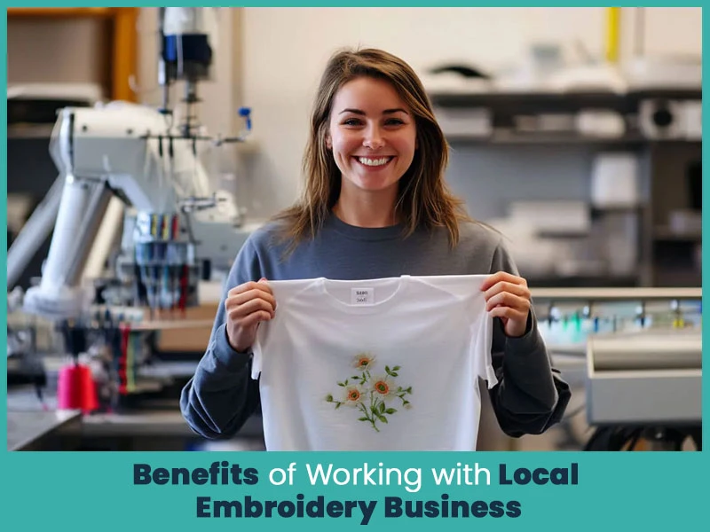 Benefits of Working with Local Embroidery Business