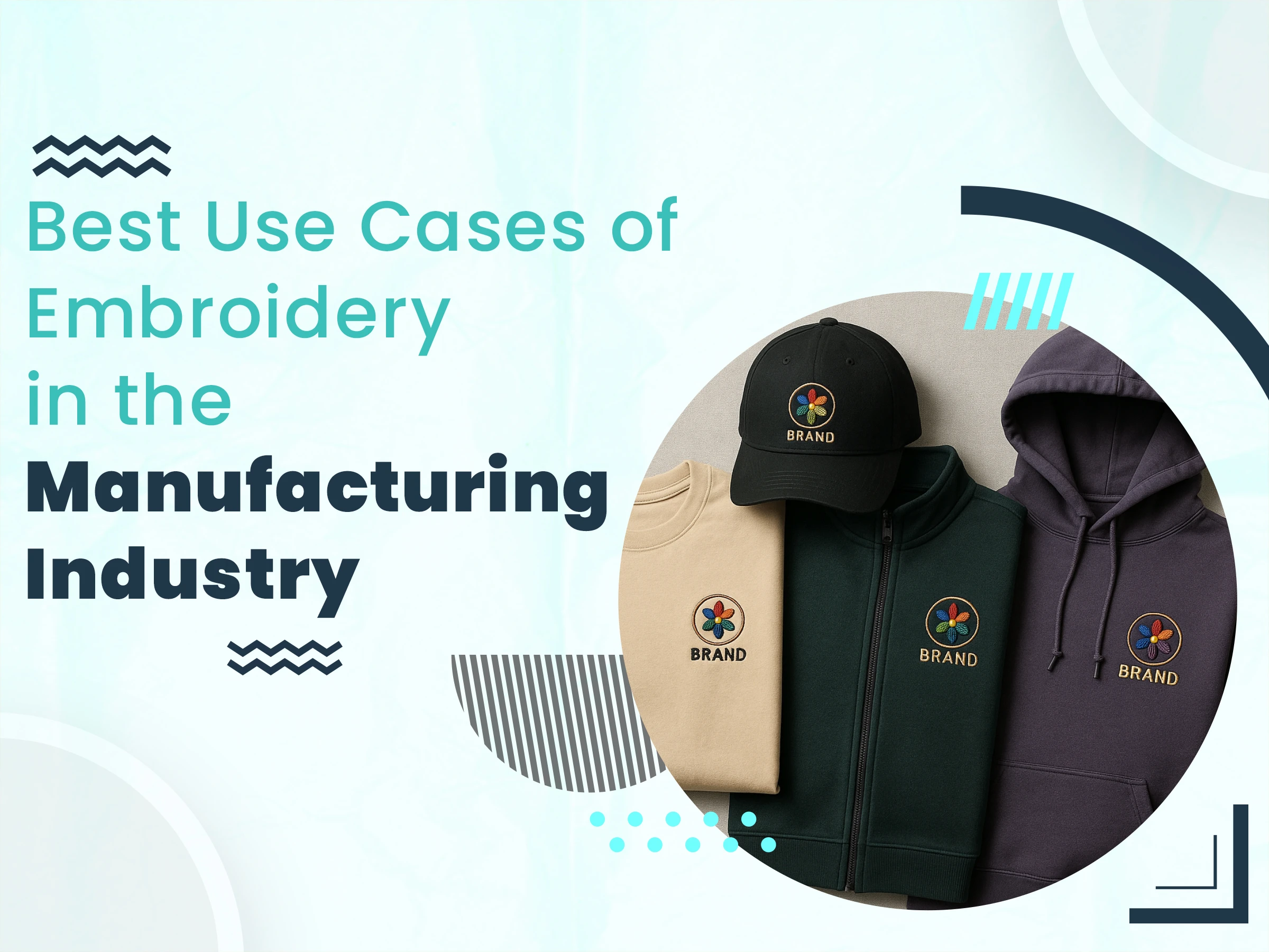 Best Use Cases of Embroidery in the Manufacturing Industry