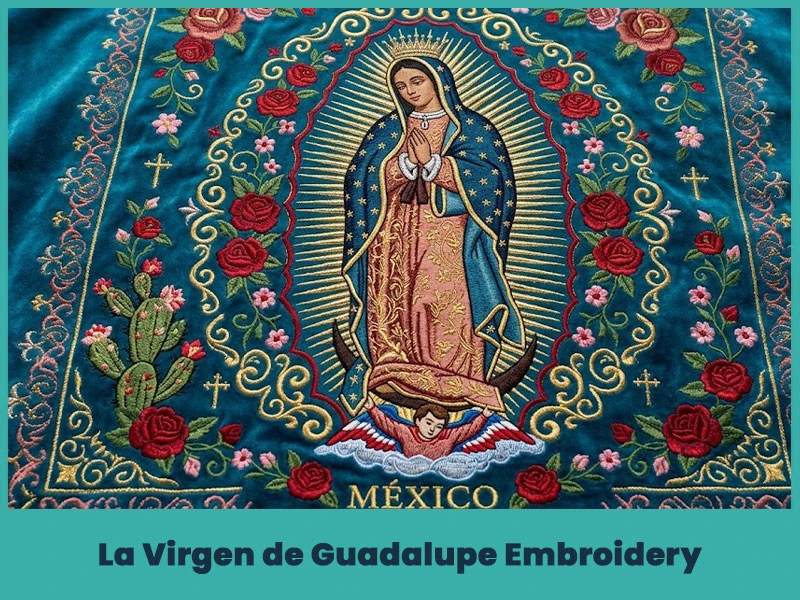 La Virgen de Guadalupe Embroidery
