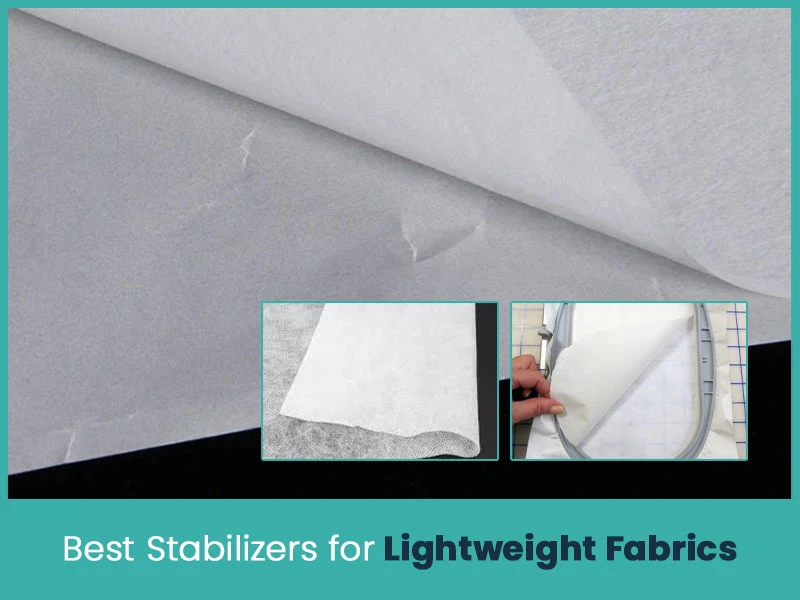 Best Stabilizers for Lightweight Fabrics
