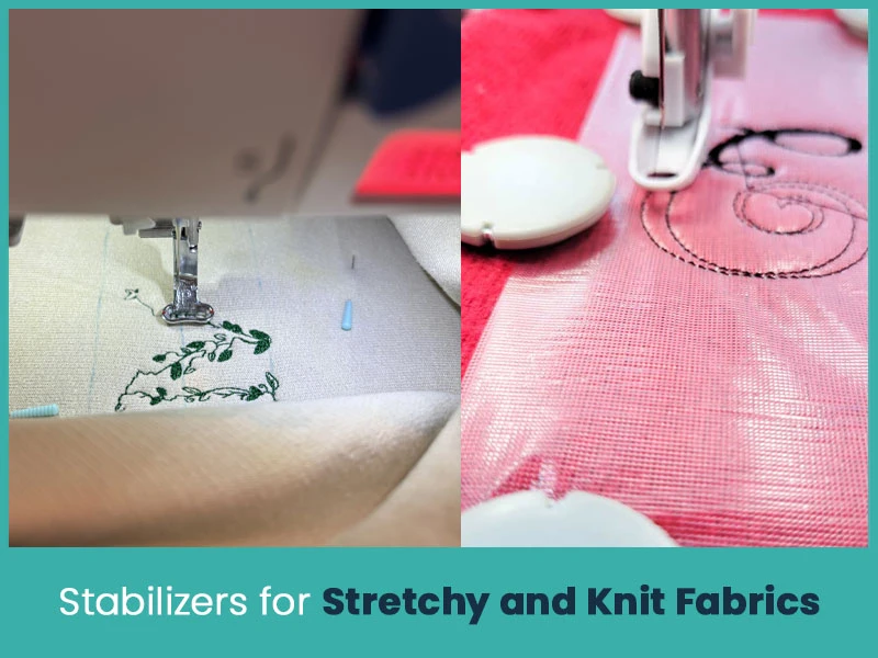 Stabilizers for Stretchy and Knit Fabrics