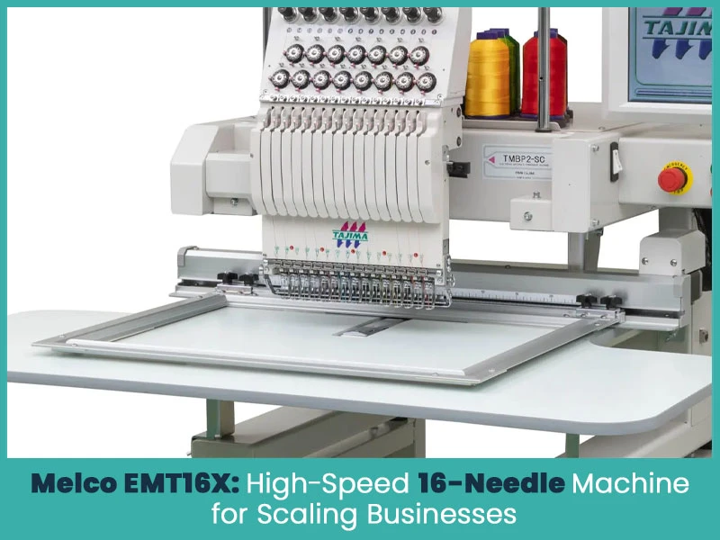 Melco EMT16X: High-Speed 16-Needle Machine for Scaling Businesses