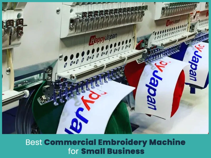 Best Commercial Embroidery Machine for Small Business