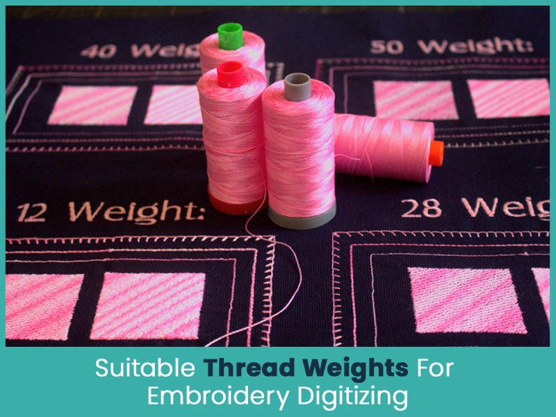 Suitable Thread Weights For Embroidery Digitizing
