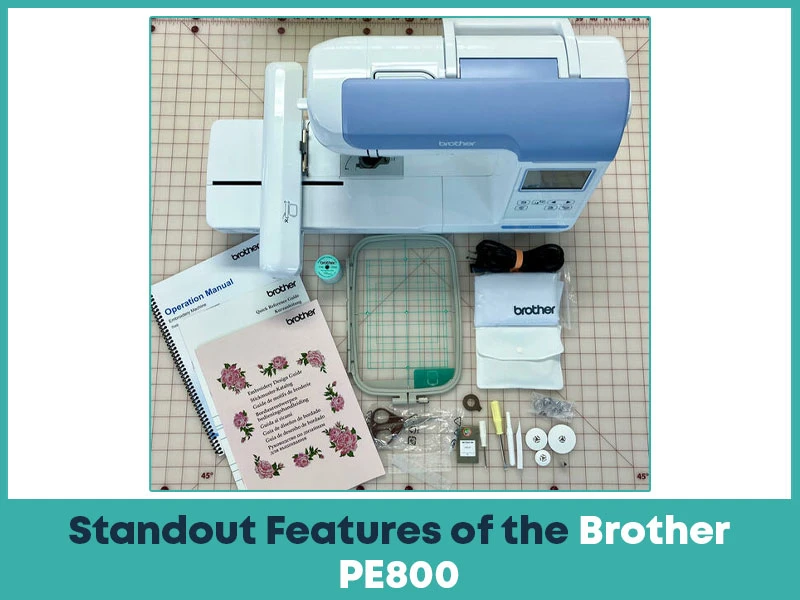 Standout Features of the Brother PE800