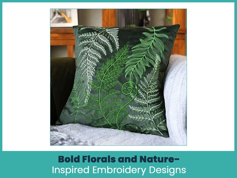 Bold Florals and Nature-Inspired Embroidery Designs