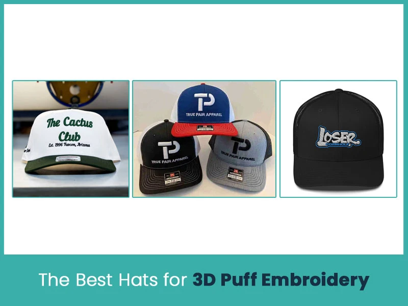 The Best Hats for 3D Puff Embroidery