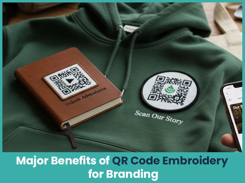 Major Benefits of QR Code Embroidery for Branding