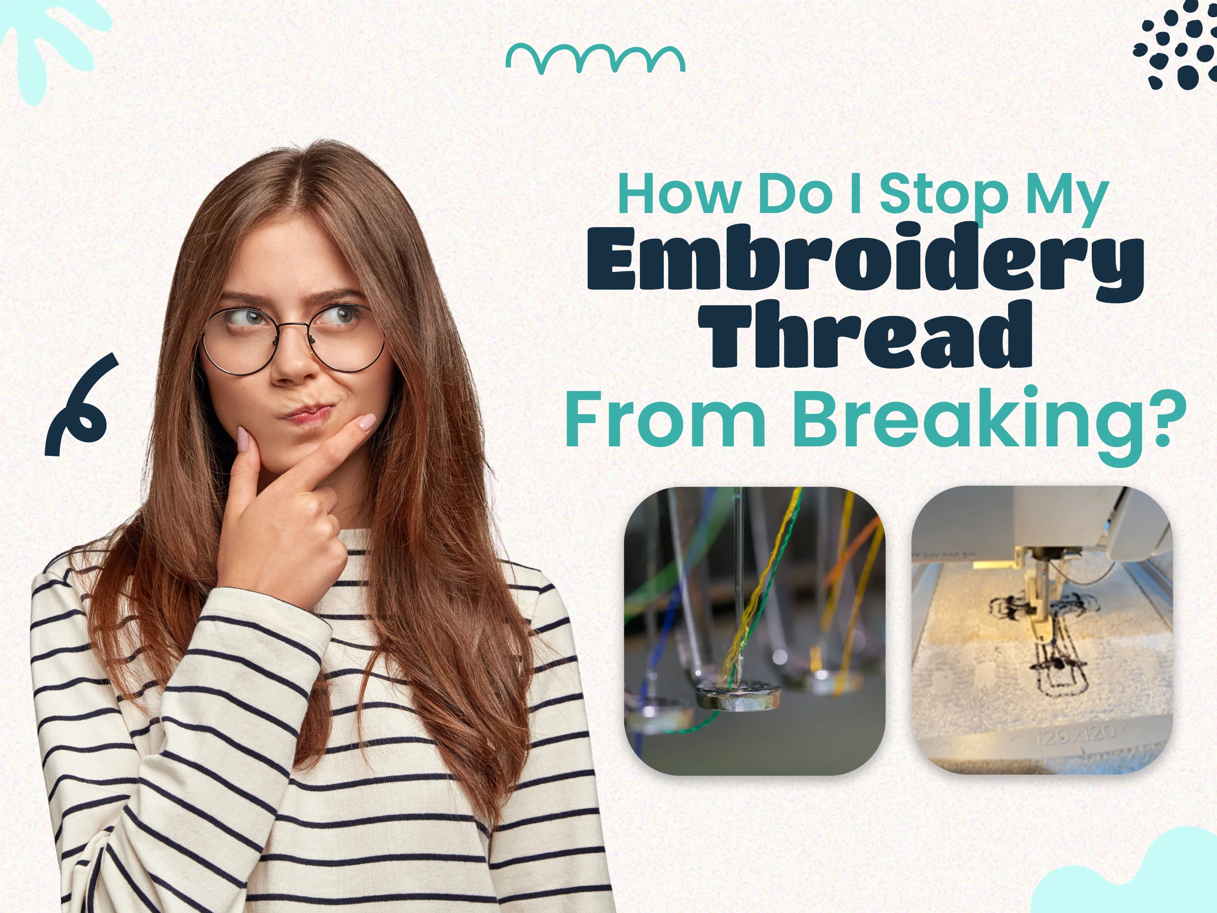 How Do I Stop My Embroidery Thread from Breaking