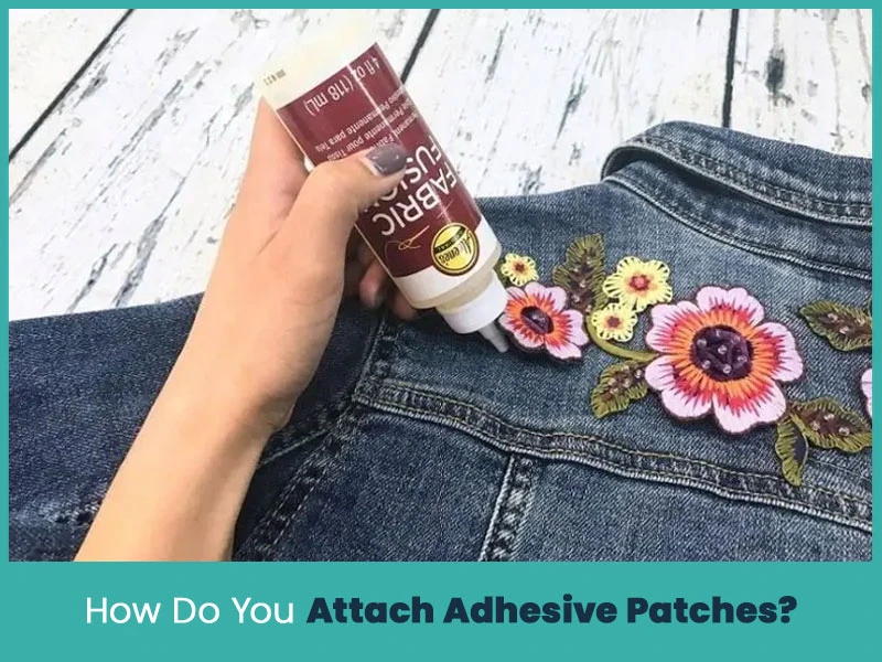 How Do You Attach Adhesive Patches?