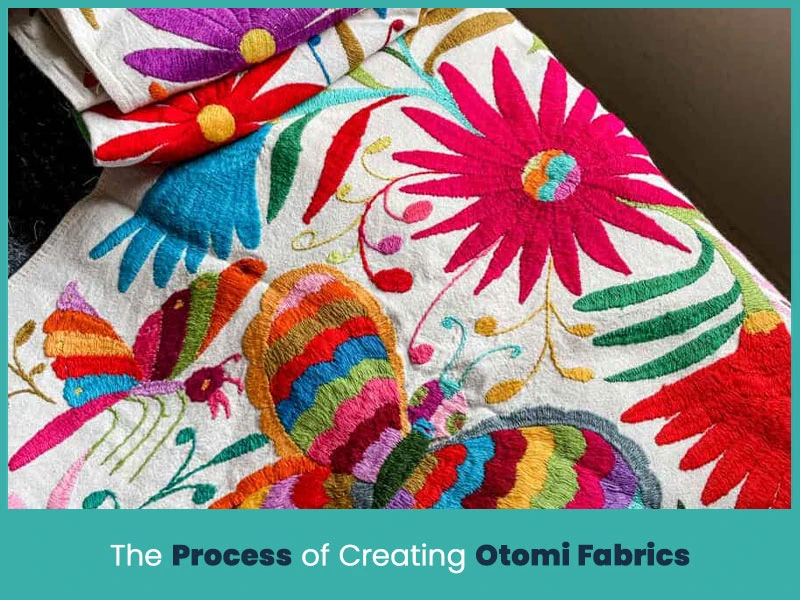 The Process of Creating Otomi Fabrics