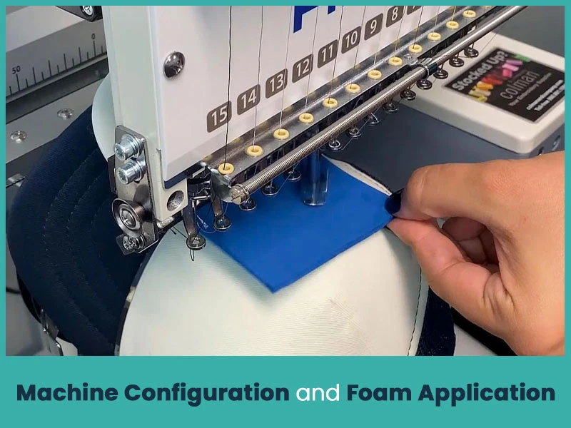 Machine Configuration and Foam Application