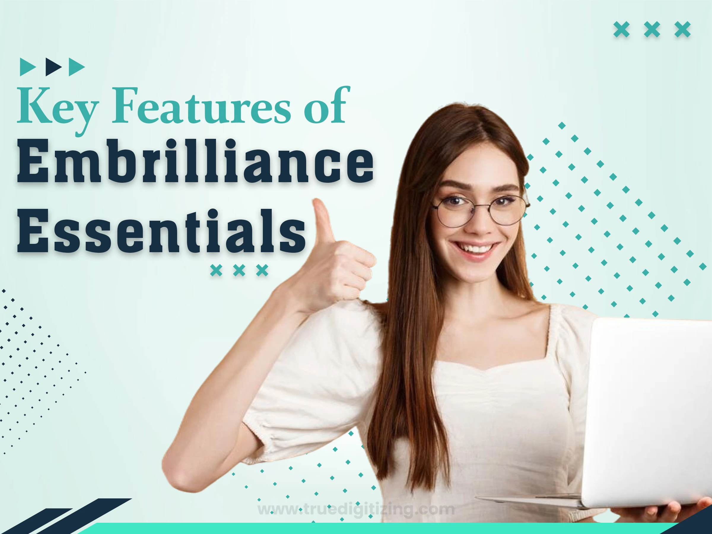 Key Features of Embrilliance Essentials