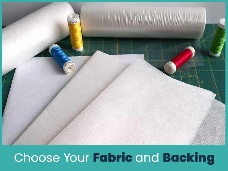 Step 2: Choose Your Fabric and Backing