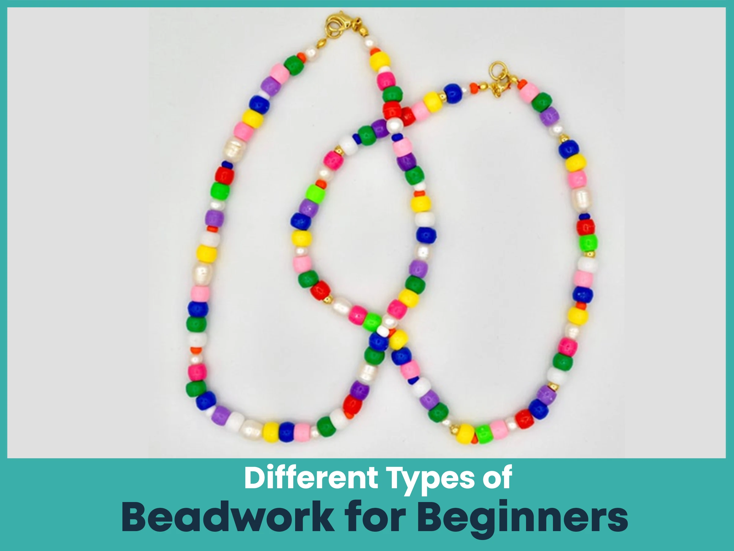 Different Types of Beadwork for Beginners