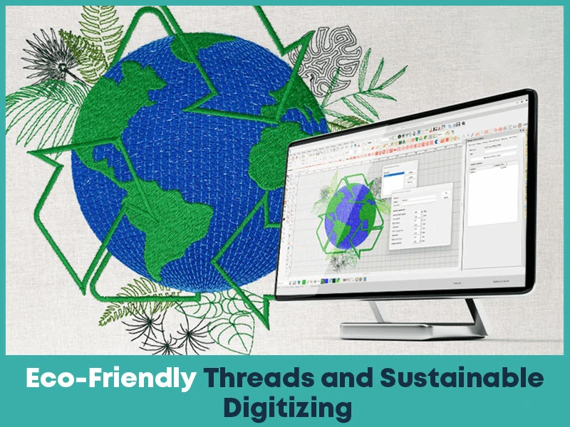 Eco-Friendly Threads and Sustainable Digitizing