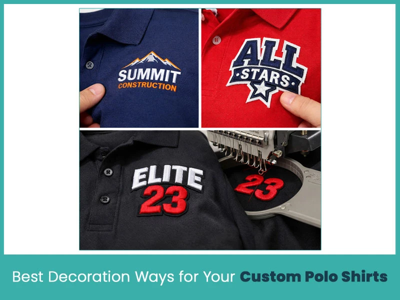 Best Decoration Ways for Your Custom Polo Shirts
