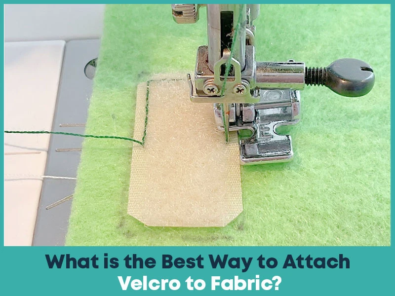 What is the Best Way to Attach Velcro to Fabric?