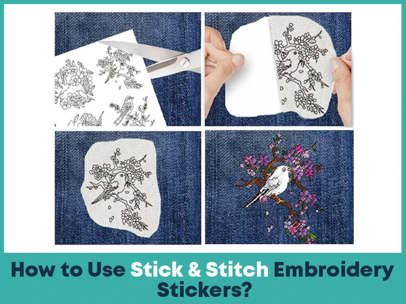 How to Use Stick & Stitch Embroidery Stickers?