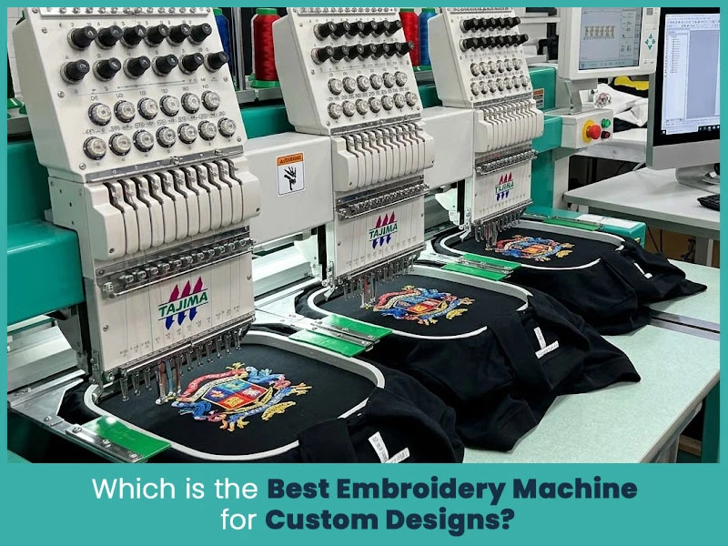 Which is the Best Embroidery Machine for Custom Designs?