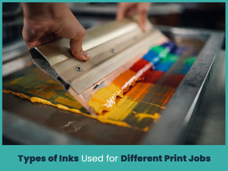 Types of Inks Used for Different Print Jobs