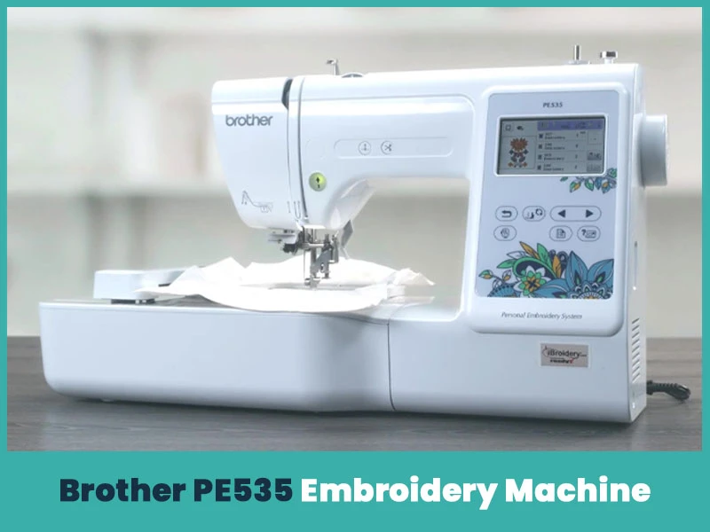 Brother PE535 Embroidery Machine (Best Overall)