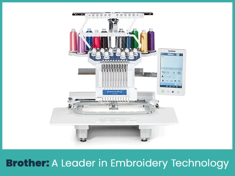 Brother: A Leader in Embroidery Technology