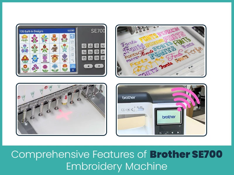 Comprehensive Features of Brother SE700 Embroidery Machine